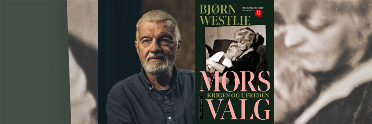 Foto av Bjørn Westlie og bokforside til Mors valg